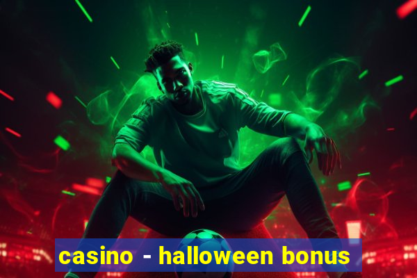 casino - halloween bonus