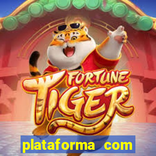 plataforma com bonus de cadastro fortune tiger