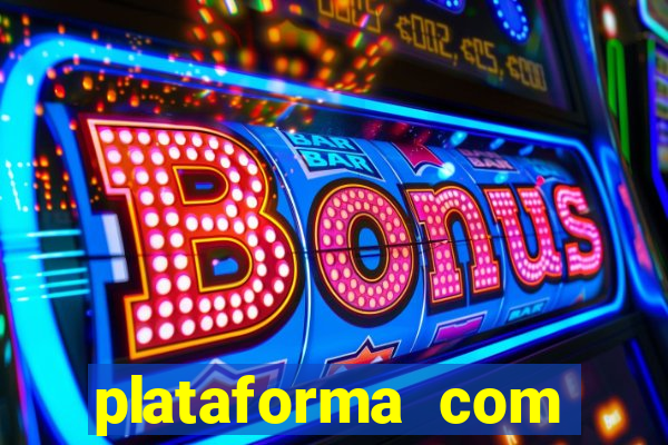 plataforma com bonus de cadastro fortune tiger