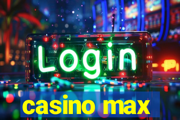 casino max