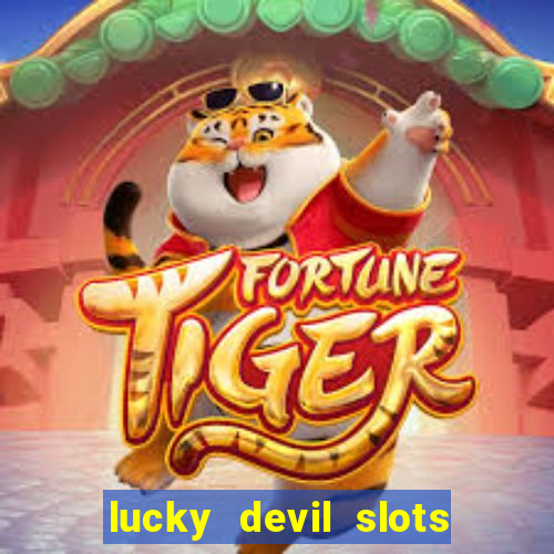 lucky devil slots cash app