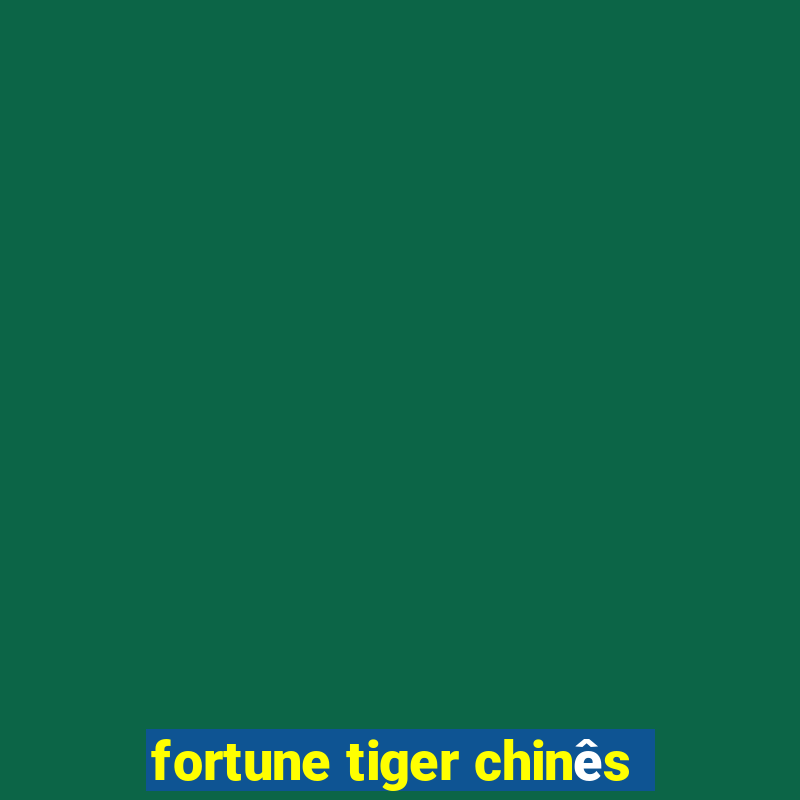 fortune tiger chinês