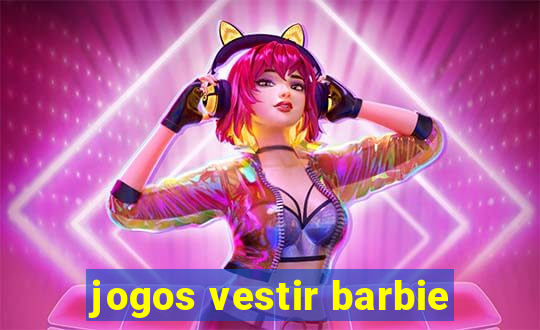 jogos vestir barbie