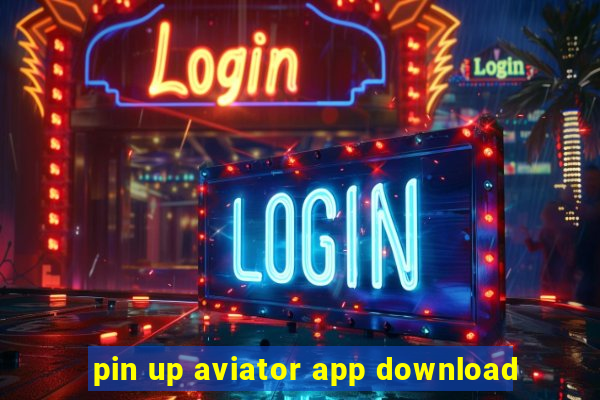 pin up aviator app download