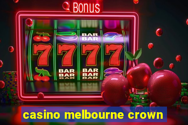 casino melbourne crown