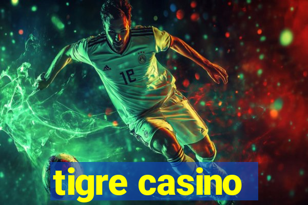 tigre casino