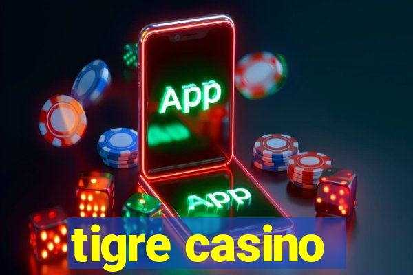 tigre casino