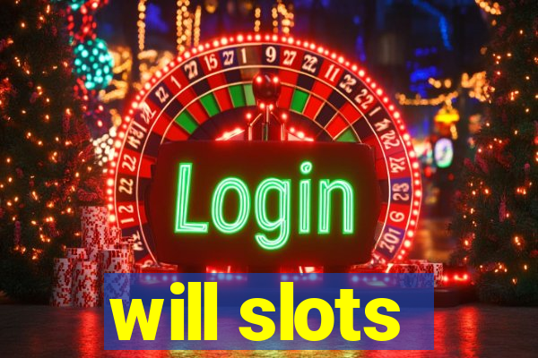 will slots