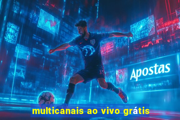 multicanais ao vivo grátis