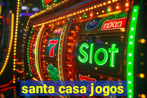 santa casa jogos