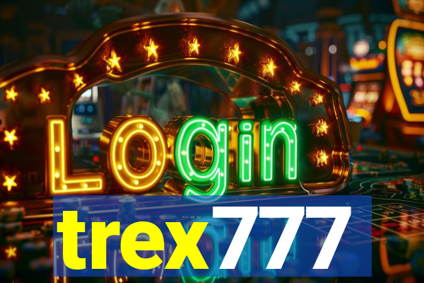 trex777