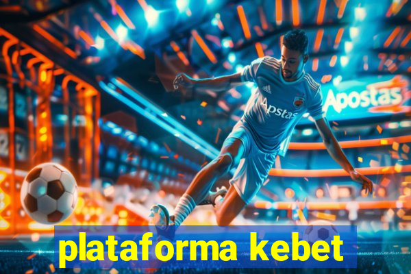 plataforma kebet