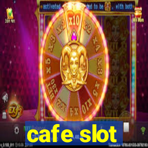 cafe slot