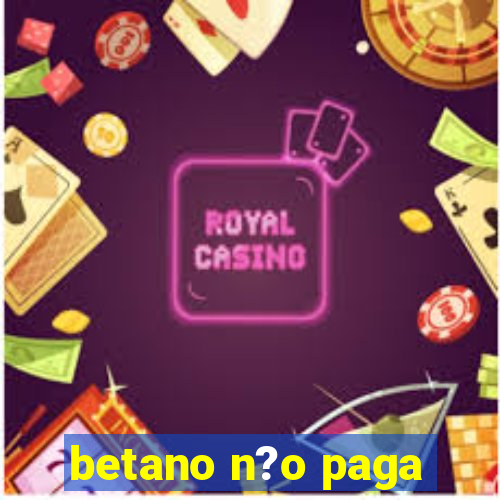 betano n?o paga