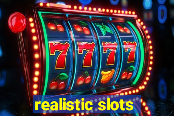 realistic slots