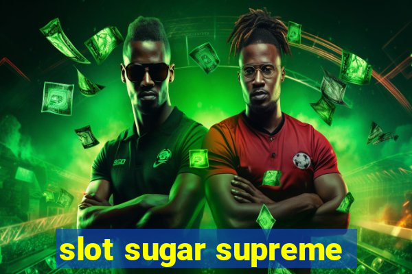 slot sugar supreme