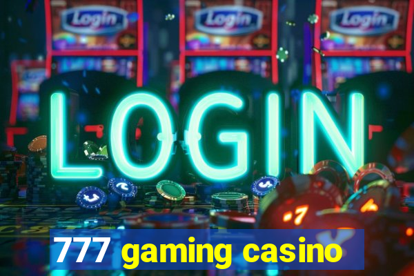 777 gaming casino