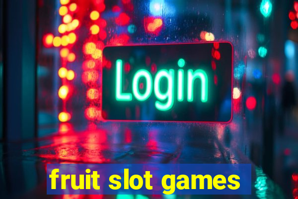 fruit slot games