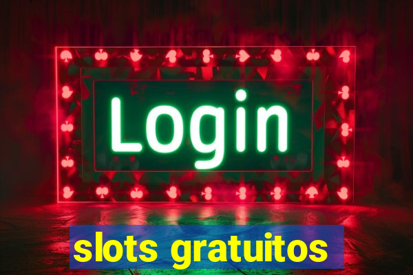 slots gratuitos