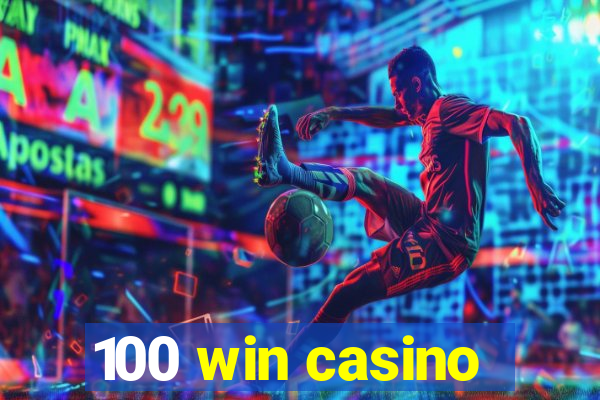 100 win casino