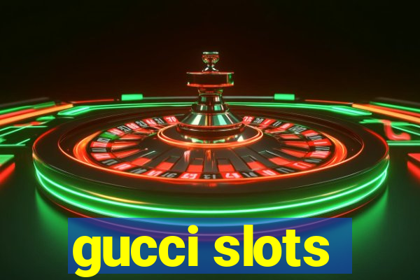 gucci slots