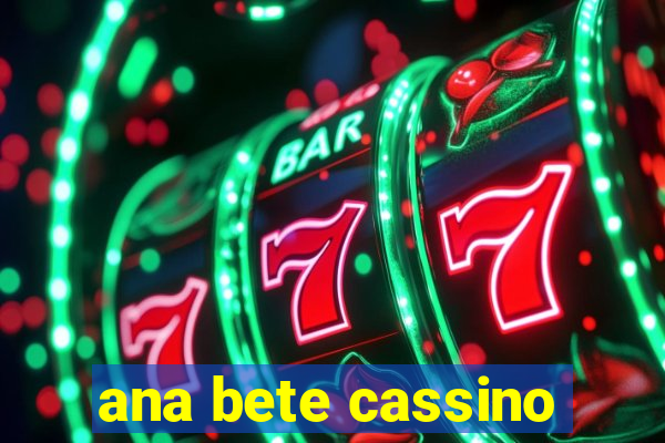 ana bete cassino