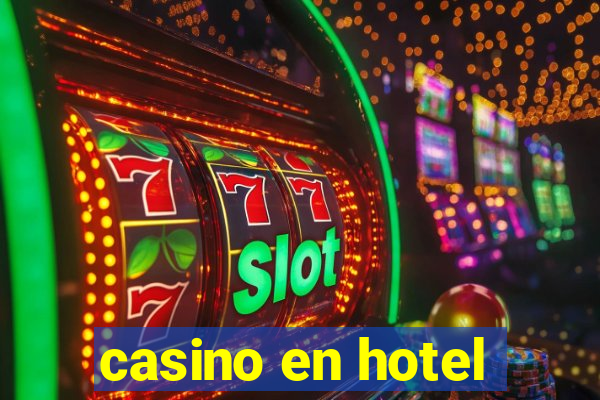 casino en hotel