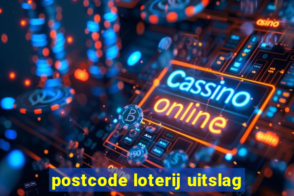 postcode loterij uitslag