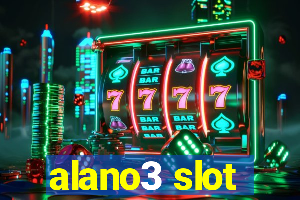 alano3 slot