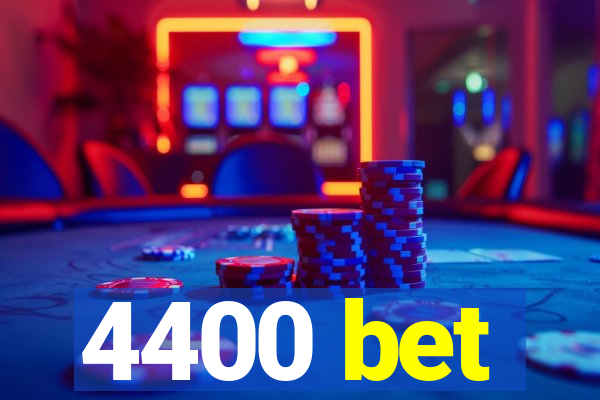 4400 bet