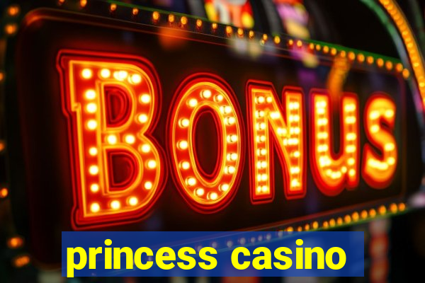 princess casino