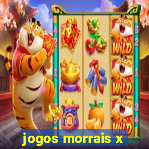 jogos morrais x