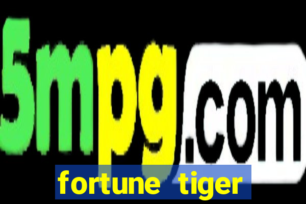 fortune tiger melhores horários