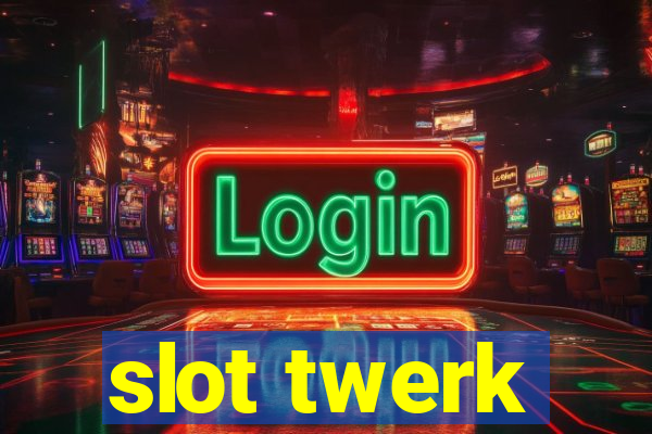 slot twerk