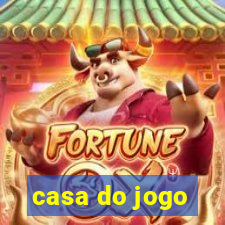 casa do jogo