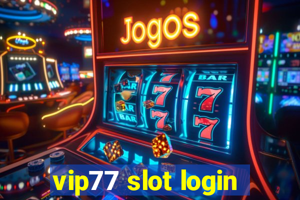 vip77 slot login