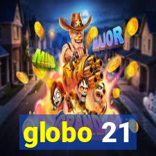 globo 21