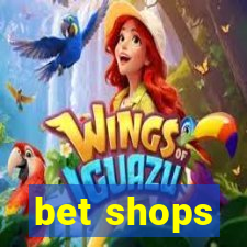 bet shops