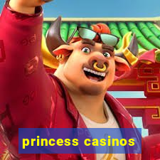 princess casinos