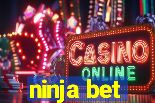 ninja bet