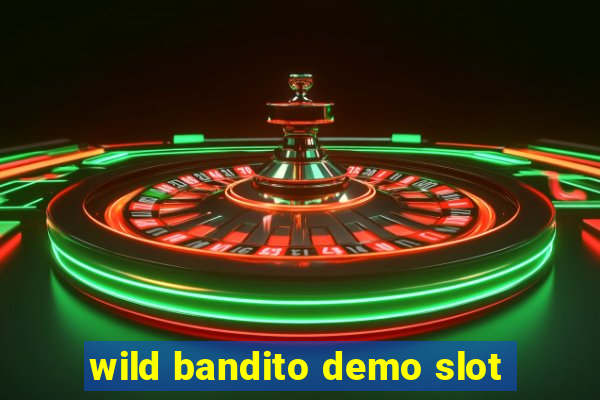 wild bandito demo slot