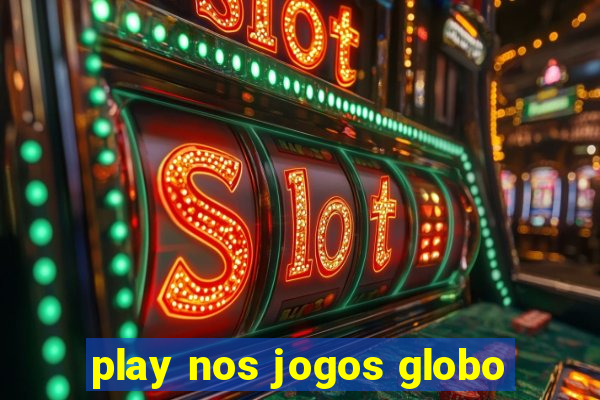 play nos jogos globo