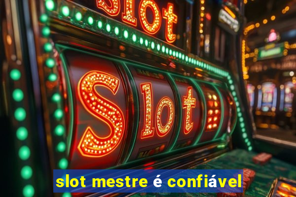 slot mestre é confiável