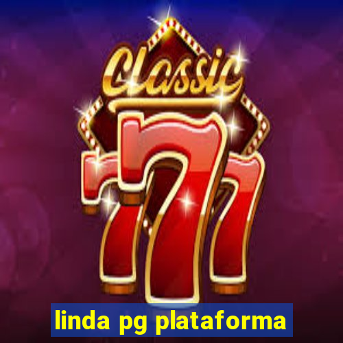 linda pg plataforma