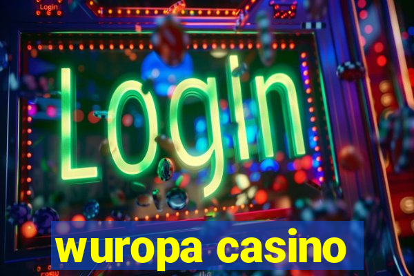 wuropa casino