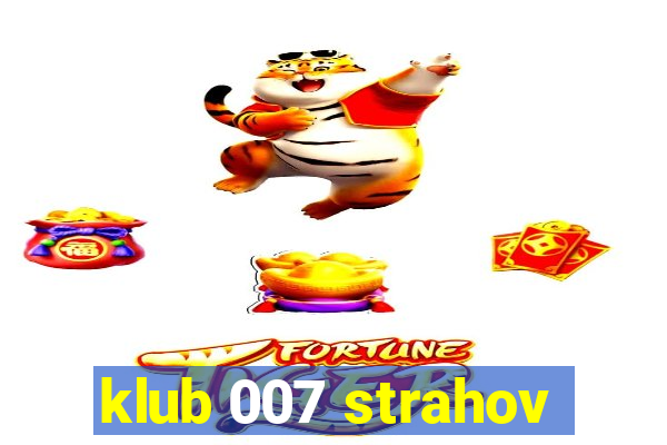 klub 007 strahov