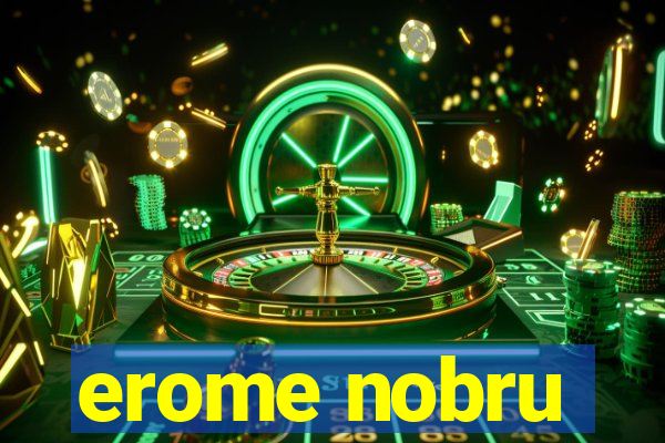 erome nobru