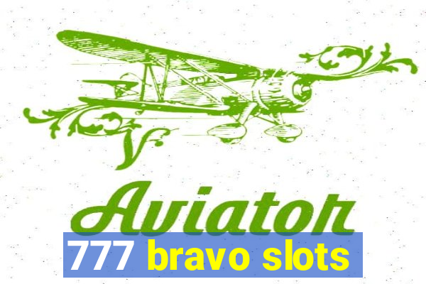 777 bravo slots