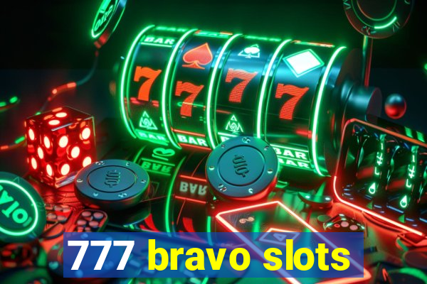 777 bravo slots