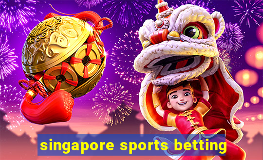 singapore sports betting